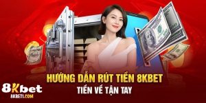 Hướng dẫn chi tiết rút tiền 8KBET đơn giản